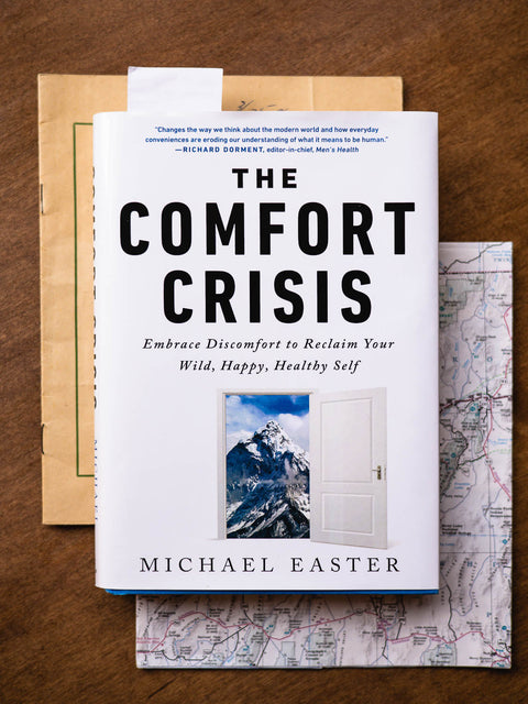 The Comfort Crisis: Embrace Discomfort To Reclaim Your Wild, Happy, Healthy Self | Field Made Co